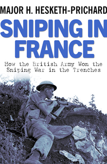 Sniping in France: How the British Army Won the Sniping War in the Trenches