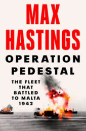 Operation Pedestal, by Max Hastings