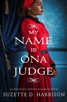 My Name is Ona Judge, by Suzette D. Harrison