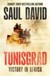 The Aspects of History Book of the Year 2025 – Tunisgrad: Victory in Africa, by Saul David