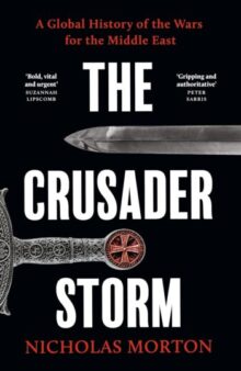 The Crusader Storm, by Nicholas Morton