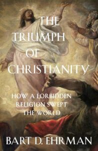 Front Cover of The Triumph of Christianity by Bart. D Ehrman.