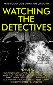 Front Cover of Watching the Detectives, an Aspects of Crime Short Story Collection.